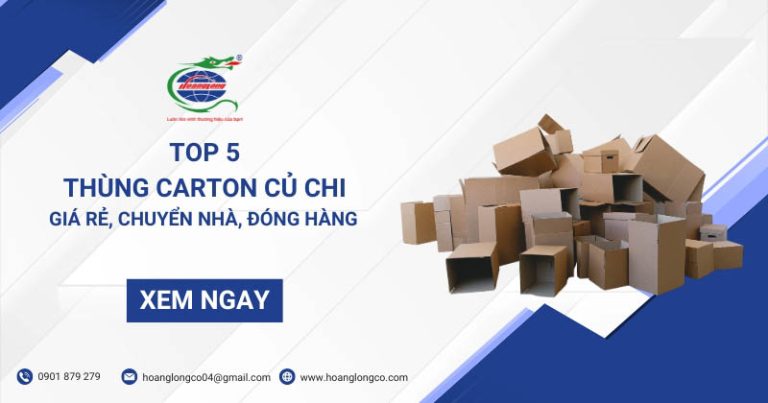 Top 5 Địa Điểm Bán Thùng Carton Củ Chi Giá Rẻ, Chuy