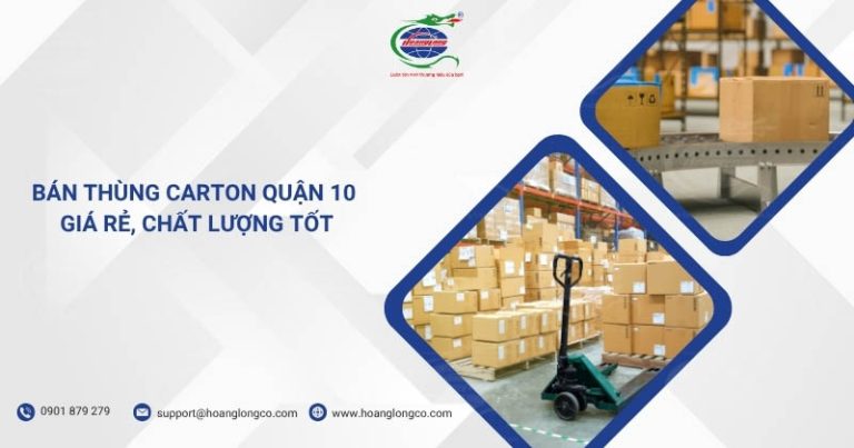 Bán Thùng Carton Quận 10 Giá Rẻ, Chất Lượng Tốt