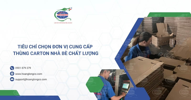 Tiêu chí chọn đơn vị cung cấp thùng carton nhà bè chất lượng
