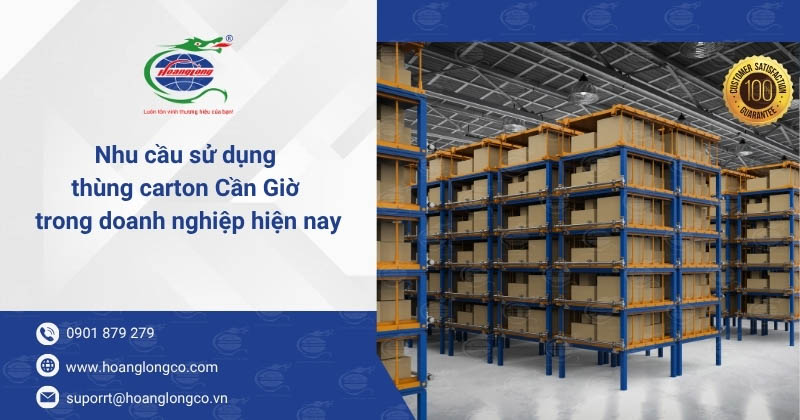 Nhu cầu sử dụng thùng carton Cần Giờ trong doanh nghiệp hiện nay
